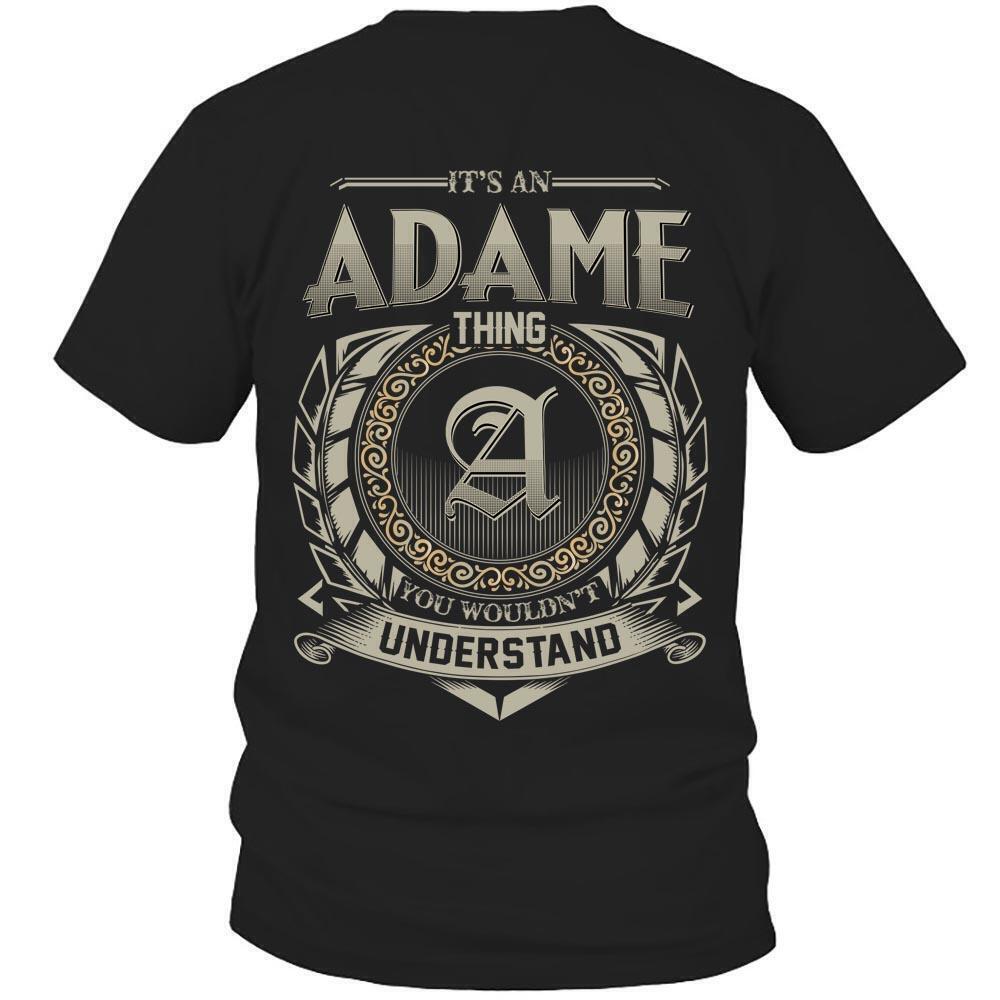 Its Adame Thing You Wouldnt Understand D8 T Shirt